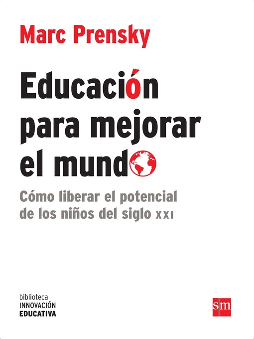 Title details for Educación para mejorar el mundo by Marc Prensky - Available